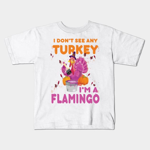 I don't see any Turkey.. I'm a flamingo. funny thanksgiving gift Kids T-Shirt by DODG99